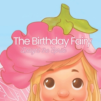 The Birthday Fairy Delight the Sprite