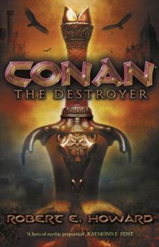 Conan the Destroyer - Book #1 of the Complete Robert E. Howard Conan
