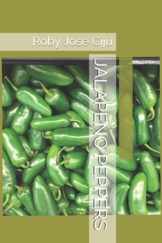 Paperback Jalapeno Peppers: Production, Processing and Marketing Book