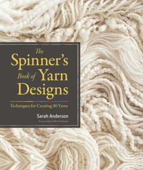 Hardcover The Spinner's Book of Yarn Designs: Techniques for Creating 80 Yarns Book