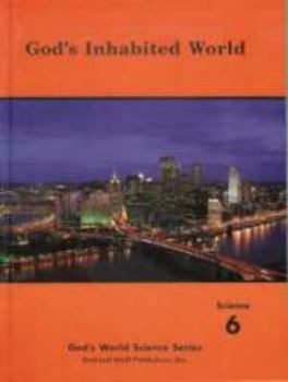 Hardcover God's Inhabited World Grade 6 with special reference to the Book of Isaiah (God's World Science Series) Book