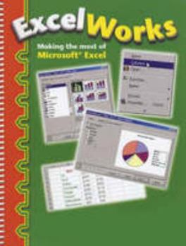 Spiral-bound Excel Works: Making the Most of Microsoft Excel Book