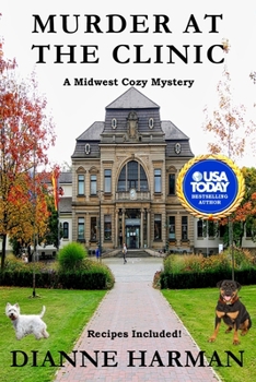 Murder at the Clinic - Book #2 of the Midwest Cozy Mystery