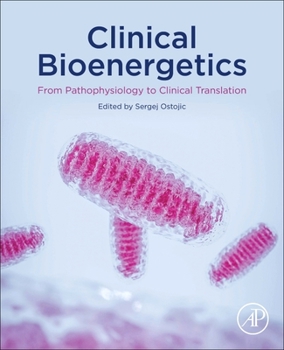 Paperback Clinical Bioenergetics: From Pathophysiology to Clinical Translation Book
