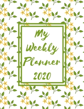 Paperback My Weekly Planner 2020: 2020 Year At A Glance Two Page Monthly Spreads Two Page Weekly Spreads with Horizontal View Little yellow flowers and Book