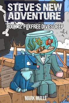 Steve's New Adventure Book 12: Foxfree Dives Deep