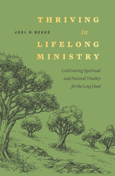 Thriving in Lifelong Ministry: Cultivating Spiritual and Pastoral Vitality for the Long Haul