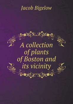 Paperback A collection of plants of Boston and its vicinity Book
