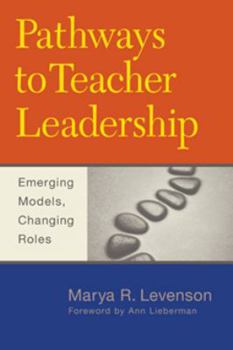 Paperback Pathways to Teacher Leadership: Emerging Models, Changing Roles Book