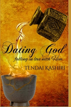 Paperback Dating God: Falling in Love With Him Book