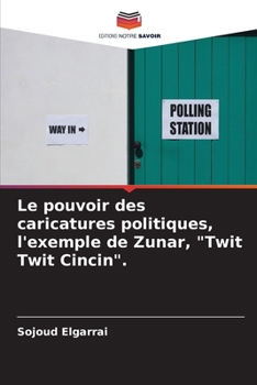 Paperback Le pouvoir des caricatures politiques, l'exemple de Zunar, "Twit Twit Cincin". [French] Book