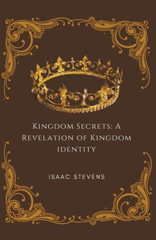 Paperback Kingdom Secrets: A Revelation of Kingdom Identity Book