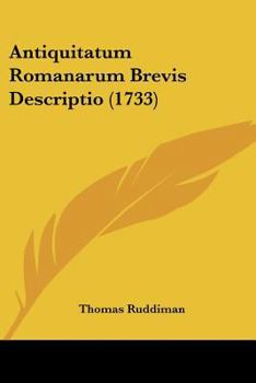 Paperback Antiquitatum Romanarum Brevis Descriptio (1733) [Latin] Book