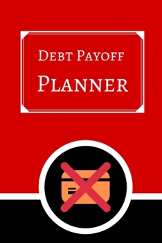 Debt payoff planner: Paying off debts Logbook |Personal/ Business Monthly Budget Planner| Budgeting & Money Management| Bill Paying tracking Book| Debt free Journal Planner