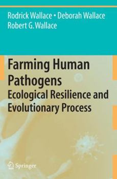 Hardcover Farming Human Pathogens: Ecological Resilience and Evolutionary Process Book
