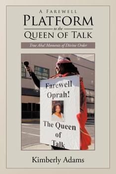 Paperback A Farewell Platform to the Queen of Talk: True AHA! Moments of Divine Order Book