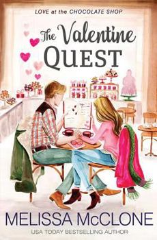 The Valentine Quest (Love at the Chocolate Shop #5) - Book #5 of the Love at the Chocolate Shop