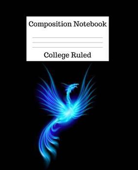 Paperback Composition Notebook College Ruled: 100 Pages - 7.5 x 9.25 Inches - Paperback - Phoenix Bird Design Book