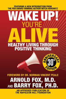 Paperback Wake Up! You're Alive: Healthy Living Through Positive Thinking: Healthy Living Through Positive Thinking Book