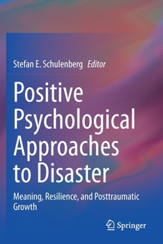 Paperback Positive Psychological Approaches to Disaster: Meaning, Resilience, and Posttraumatic Growth Book