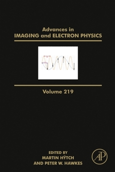 Hardcover Advances in Imaging and Electron Physics: Volume 219 Book