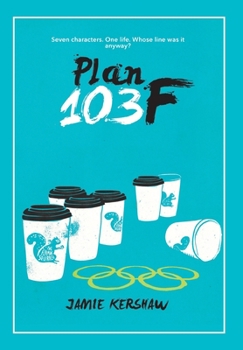 Hardcover Plan 103F: Seven Characters. One Life. Whose Line Was It Anyway? Book