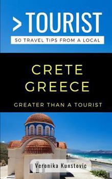 Paperback Greater Than a Tourist-Crete Greece: 50 Travel Tips from a Local Book