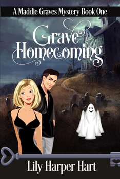 Grave Homecoming - Book #1 of the Maddie Graves Mystery