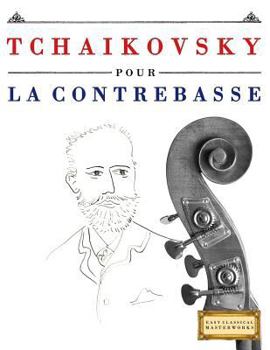 Paperback Tchaikovsky Pour La Contrebasse: 10 Pi [French] Book