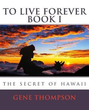 Paperback To Live Forever - The Secret of Hawaii Book