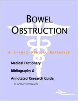 Paperback Bowel Obstruction: A Medical Dictionary, Bibliography, And Annotated Research Guide To Internet References Book