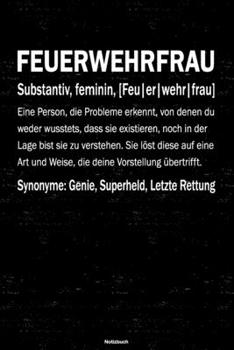 Feuerwehrfrau Notizbuch: Feuerwehrfrau Journal DIN A5 liniert 120 Seiten Geschenk (German Edition)