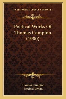 Paperback Poetical Works Of Thomas Campion (1900) Book