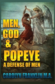 Paperback Men, God & Popeye: A Defense Of Men Book