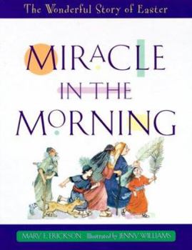 Hardcover Miracle in the Morning: The Wonderful Story of Easter Book