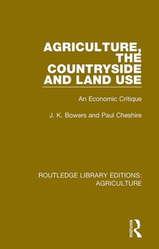 Paperback Agriculture, the Countryside and Land Use: An Economic Critique Book