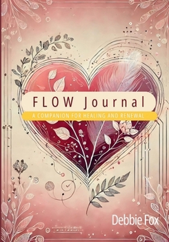 Paperback FLOW Journal: A Companion for Healing and Renewal Book