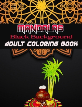 Black Background Mandalas Adult Coloring Book: Coloring Book for Adults: + 50 Mandala Adult Coloring Book 100 Black & White Mandala Page: Relaxation, Focusing, Meditation and Stress Relief