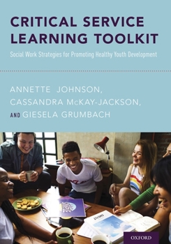 Paperback Critical Service Learning Toolkit: Social Work Strategies for Promoting Healthy Youth Development Book