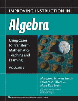 Paperback Improving Instruction in Algebra: Using Cases to Transform Mathematics Teaching and Learning Book