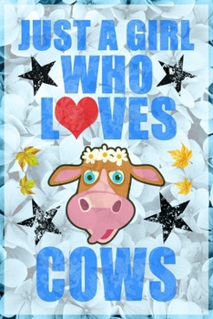 Paperback Just A Girl Who Loves Cows: A Notebook For Girls Book