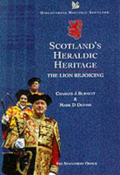 Paperback Scotland's Heraldic Heritage: The Lion Rejoicing Book