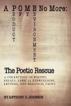 Paperback A P O M E No More: The Poetic Rescue: Product of My Environment Book