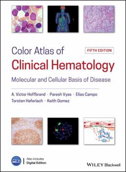 Hardcover Color Atlas of Clinical Hematology: Molecular and Cellular Basis of Disease Book