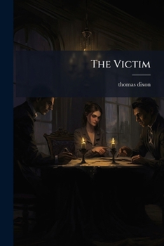 The Victim: A Romance of the Real Jefferson Davis