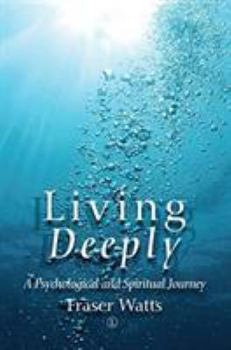 Paperback Living Deeply: A Psychological and Spiritual Journey Book