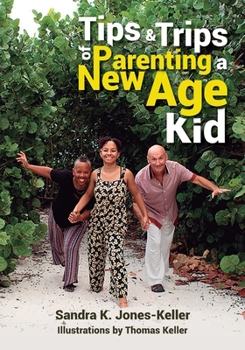 Paperback Tips & Trips of Parenting a New Age Kid Book