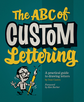 Paperback The ABC of Custom Lettering: A Practical Guide to Drawing Letters Book