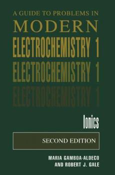 Paperback A Guide to Problems in Modern Electrochemistry 1: Ionics Book