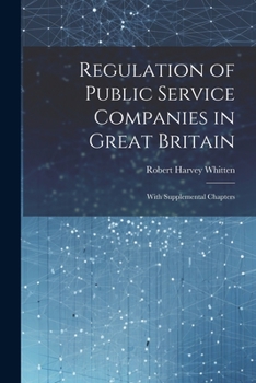 Paperback Regulation of Public Service Companies in Great Britain: With Supplemental Chapters Book